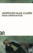DOCE CUENTOS SUTILES  (BN6) de ALAS CLARIN, LEOPOLDO 