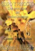 EDIPO Y PINOCHO: DOS PROTOTIPOS DEL DESTINO HUMANO de LOPEZ VALLESPIR, SOLANGE 