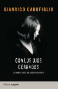 CON LOS OJOS CERRADOS (SERIE GUIDO GUERRERI 2) di CAROFIGLIO, GIANRICO 