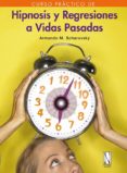HIPNOSIS Y REGRESIONES A VIDAS PASADAS de SCHAROVSKY, ARMANDO M. 