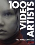 100 VIDEOARTISTAS; 100 VIDEOARTISTS (EDICION CASTELLANO-INGLES) di VV.AA. 