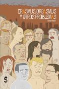 ERASMUS ORGASMUS Y OTROS PROBLEMAS di PADIAL, CARLO 