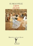 EL SIGLO FELIZ de ZILAHY, LAJOS 