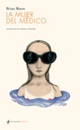 LA MUJER DEL MEDICO di MOORE, BRIAN 