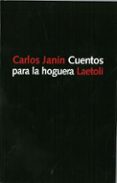 CUENTOS PARA LA HOGUERA di JANIN, CARLOS 