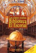 LAS CLAVES OCULTAS DE LA BIBLIOTECA DE EL ESCORIAL (2 ED) de VAZQUEZ MARISCAL, ANDRES 