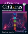 LA PRACTICA DE LOS CHAKRAS di MERCIER, PATRICIA 