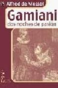 GAMIANI: DOS NOCHES DE PASION di MUSSET, ALFRED DE 