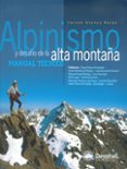 ALPINISMO Y DESAFIO DE LA ALTA MONTAA: MANUAL TECNICO di SINTES PELAZ, JAVIER 