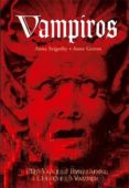 VAMPIROS: DE VLAD EL EMPALADOR A LESTAT EL VAMPIRO di GRAVES, ANNE 