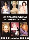 LAS CIEN GRANDES DIOSAS DE LA HISTORIA DEL CINE di MENA, JOSE LUIS 