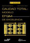 CALIDAD TOTAL: MODELO EFQM DE EXCELENCIA 2 ED de FERRANDO SANCHEZ, MIGUEL 