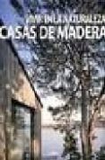 VIVIR EN LA NATURALEZA. CASAS DE MADERA de BROTO, CARLES 