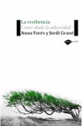 LA RESILIENCIA, CRECER DESDE LA ADVERSIDAD di FORES, ANNA 