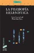 LA FILOSOFIA HELENISTICA de GARCIA GUAL, CARLOS 