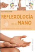 REFLEXOLOGIA DE LA MANO de EREDE, CLARA BIANCA 