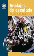 ANCLAJES DE ESCALADA: GUIA DE CAMPO di VV.AA. 