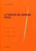 TRADICION DEL MARXISMO CRITICO de MONEREO PEREZ, JOSE LUIS 