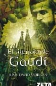 EL SILENCIO DE GAUDI de MORGAN, JUAN DAVID 