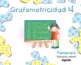 GRAFOMOTRICIDAD 4. PAPAPAP EDUCACIN INFANTIL 3-5 AOS di VV.AA. 