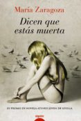 DICEN QUE ESTAS MUERTA (PREMIO ATENEO JOVEN DE SEVILLA 2010) de ZARAGOZA HIDALGO, MARIA 