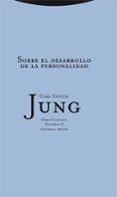 OBRAS COMPLETAS C.G. JUNG - VOL 17: SOBRE EL DESARROLLO DE LA PER SONALIDAD de JUNG, CARL GUSTAV 