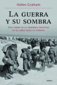 LA GUERRA Y SU SOMBRA: LA GUERRA CIVIL ESPAOLA EN LA EUROPA DEL SIGLO XX de GRAHAM, HELEN 