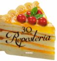 30 RECETAS DE REPOSTERIA di VV.AA. 