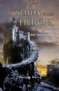 LA SENDA DE LOS HROES. EL ANILLO DEL HECHICERO 1 de RICE, MORGAN 