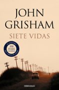 SIETE VIDAS de GRISHAM, JOHN 