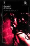 JEZABEL ANTIGONA di ANOUILH, JEAN 