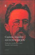 CUENTOS REUNIDOS, CHEJOV di CHEJOV, ANTON PAVLOVICH 