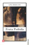 FRUTA PODRIDA di MERUANE, LINA 