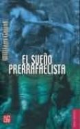 EL SUEO PRERRAFAELISTA de GAUNT, WILLIAM 