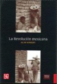 LA REVOLUCION MEXICANA di KNIGHT, ALAN 