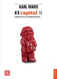 EL CAPITAL II: CRITICA DE LA ECONOMIA POLITICA (4 ED.) di MARX, KARL 