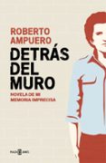 DETRAS DEL MURO de AMPUERO, ROBERTO 