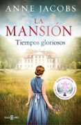 LA MANSION: TIEMPOS GLORIOSOS di JACOBS, ANNE 