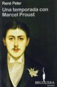 UNA TEMPORADA CON MARCEL PROUST di PETER, RENE 