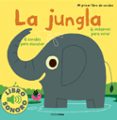LA JUNGLA (MI PRIMER LIBRO DE SONIDOS) de BILLET,MARION BILLET, MARION 