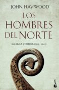 LOS HOMBRES DEL NORTE: LA SAGA VIKINGA (703-1241) de HAYWOOD, JOHN 