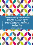 CUADERNO PRACTICO DE EJERCICIOS PARA VIVIR CON VERDADERA CALMA INTERIOR de RODRIGUEZ, ANTONIO F. 