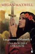 UNA FLOR PARA OTRA FLOR de MAXWELL, MEGAN 