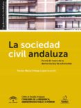 LA SOCIEDAD CIVIL ANDALUZA. PUNTA DE LANZA DE LA DEMOCRACIA Y LA AUTONOMIA di VV.AA. 