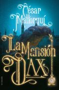 LA MANSIN DAX de MALLORQUI, CESAR 