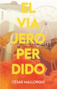 EL VIAJERO PERDIDO de MALLORQUI, CESAR 