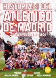 HISTORIA(S) DEL ATLTICO DE MADRID. EDICIN ACTUALIZADA di VV.AA