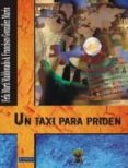 UN TAXI PARA PRIDEN de MARTI MALDONADO, FEFA  GONZALEZ MARIN, FRANCISCO 