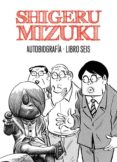 SHIGERU MIZUKI: AUTOBIOGRAFA. LIBRO CINCO di MIZUKI, SHIGERU 
