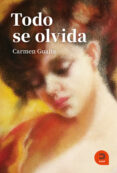 TODO SE OLVIDA de GUAITA FERNANDEZ, CARMEN 